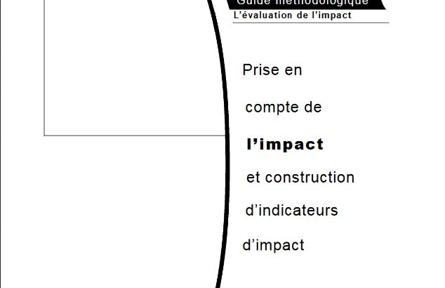Guide méthodologique pour prendre en compte l'impact des actions de développement et construire les indicateurs d'impact