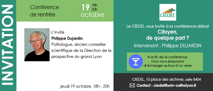 La conférence de rentrée du CIEDEL, Citoyen, de quelque part ? accueillera Philippe Dujardin politologue français